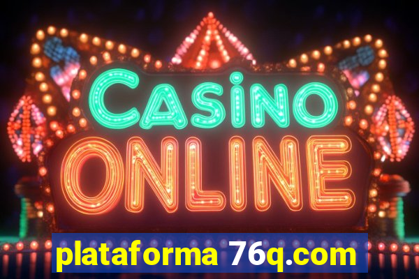 plataforma 76q.com